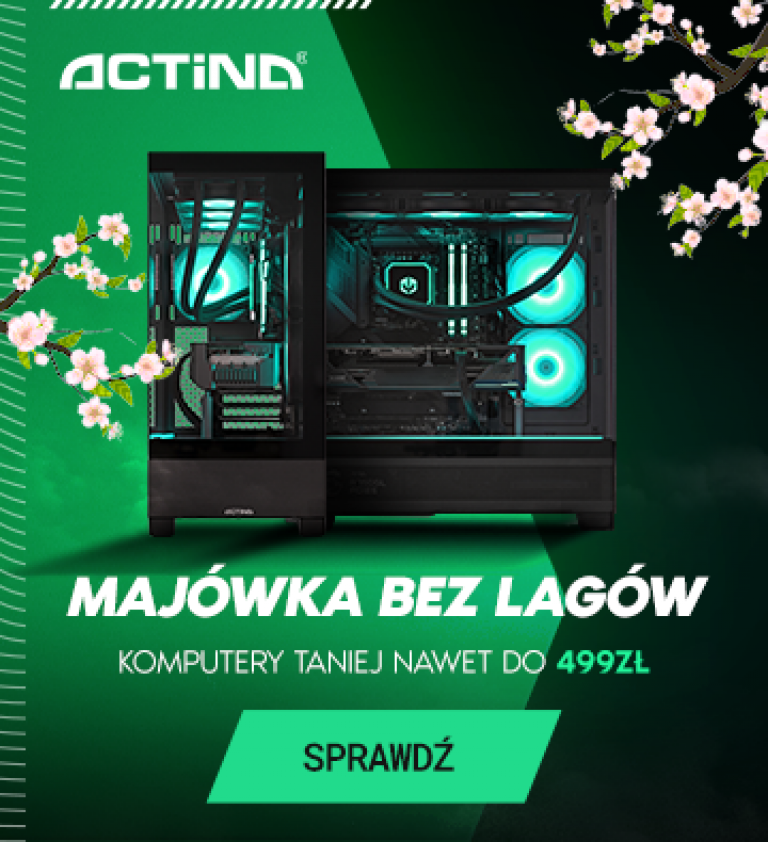 Majówka bez lagów z Actina